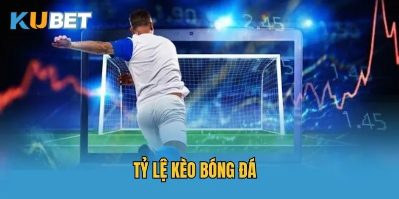 Mẹo chơi tỷ lệ kèo bóng đá Kubet hiệu quả