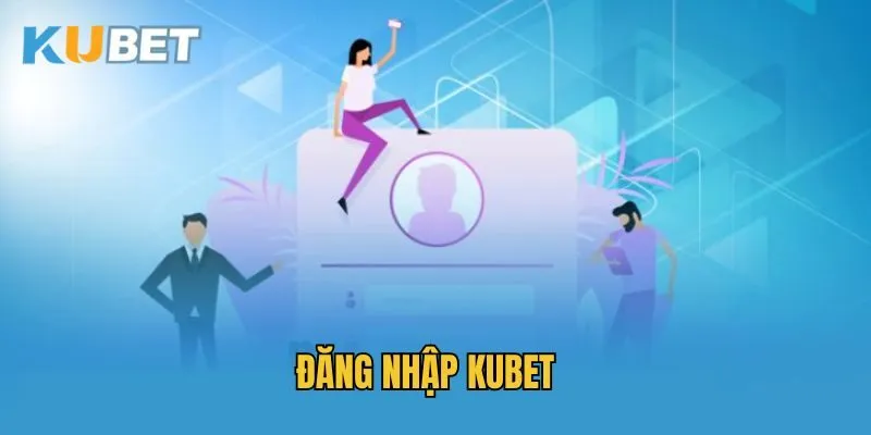 Thường gặp lỗi đăng nhập Kubet nào? Hướng dẫn khắc phục