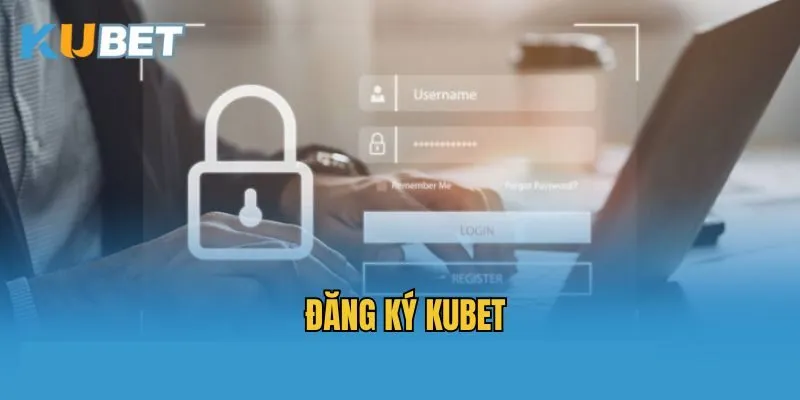 Các bước mở tài khoản thành viên Kubet chi tiết