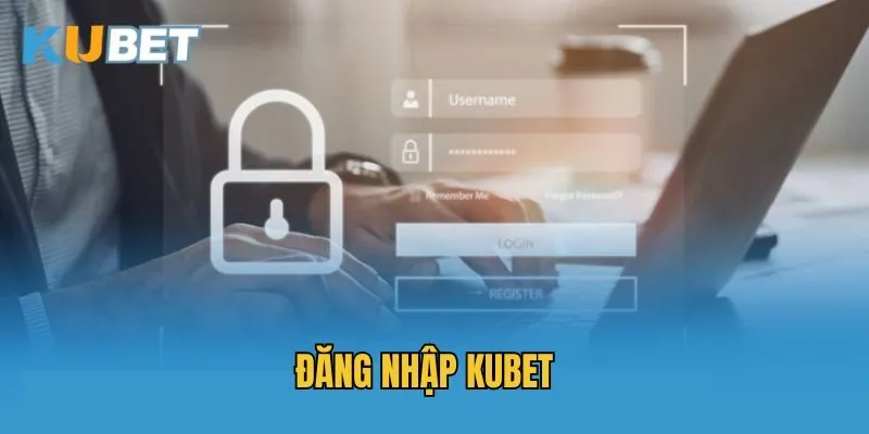 Từng thao tác đăng nhập Kubet