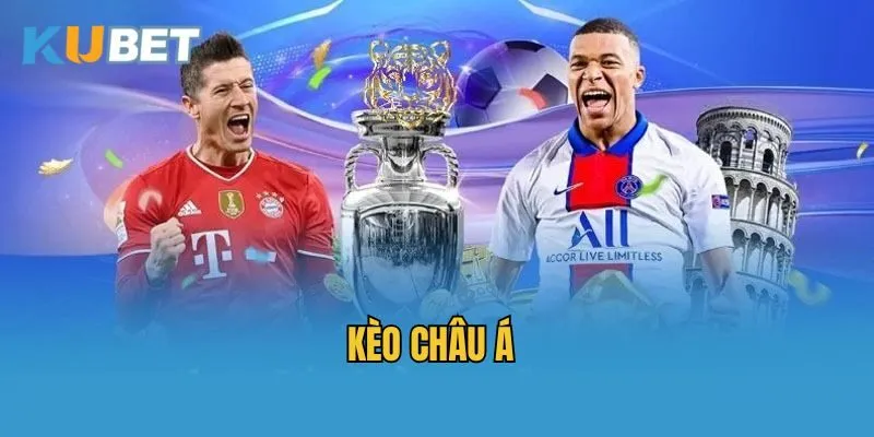 Kèo Châu Á - Tổng Hợp Toàn Tập Kiến Thức Cho Người Mới